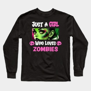 Just a Girl Who Loves Zombies Long Sleeve T-Shirt